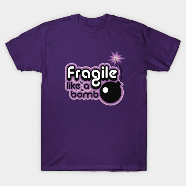 Fragile like a bomb dusty purple T-Shirt by weilertsen